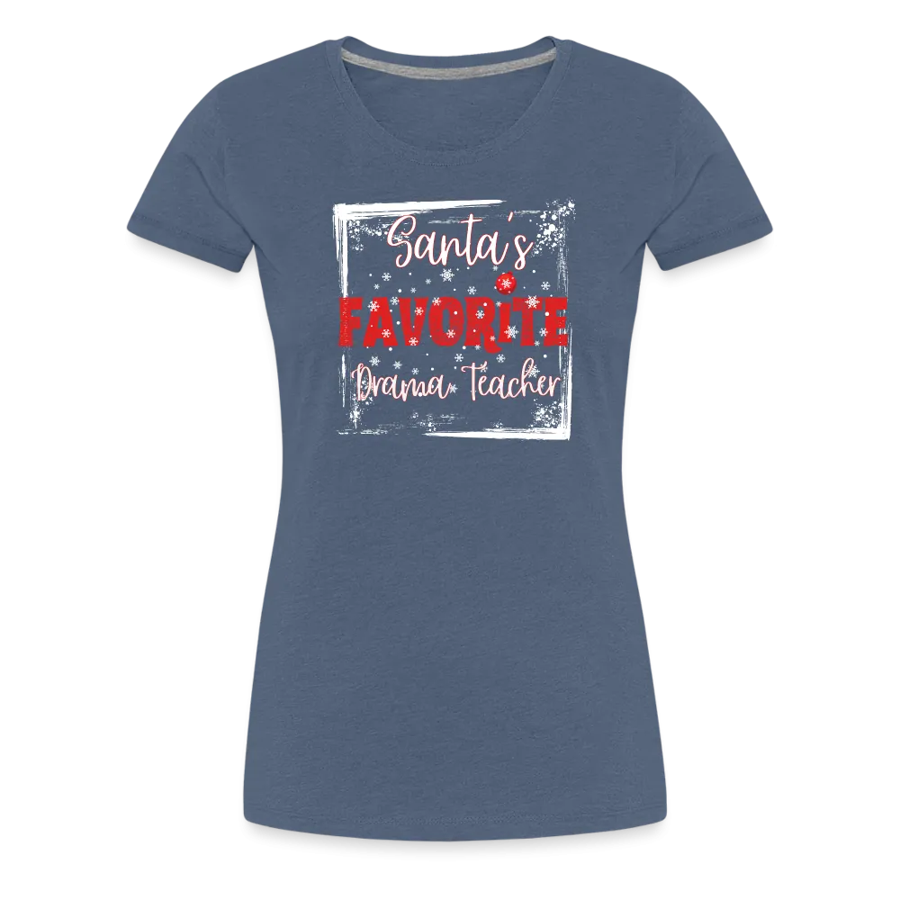 Curtain Call for Joy: Women's 'Santa's Favorite Drama Teacher' Premium Tee