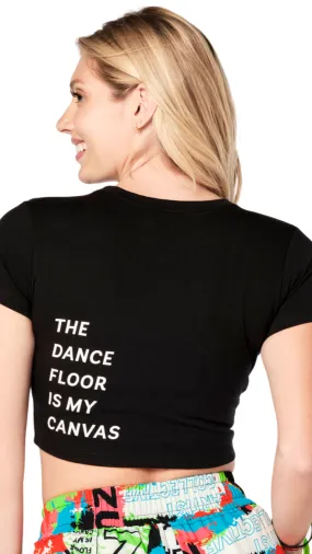 Dance Floor Is my Canvas Crop Top (Special Order)