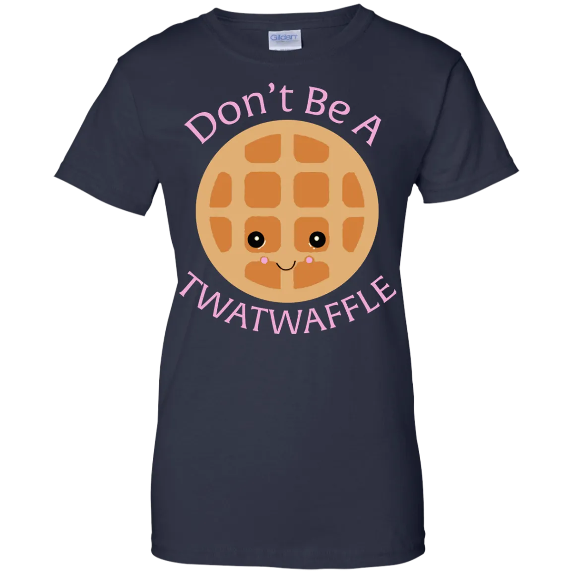 Don't Be A TWATWAFFLE  shirt, sweater, tank