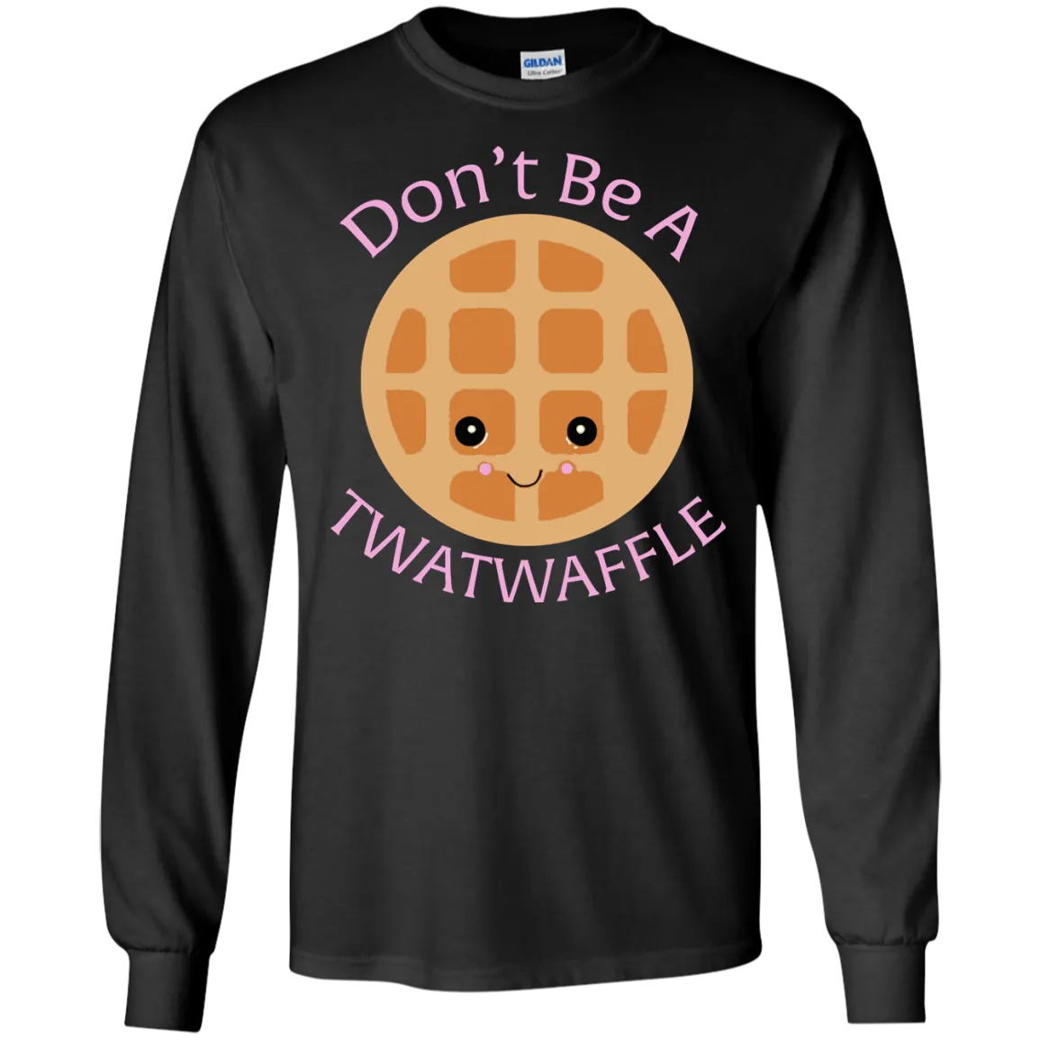 Don't Be A TWATWAFFLE  shirt, sweater, tank