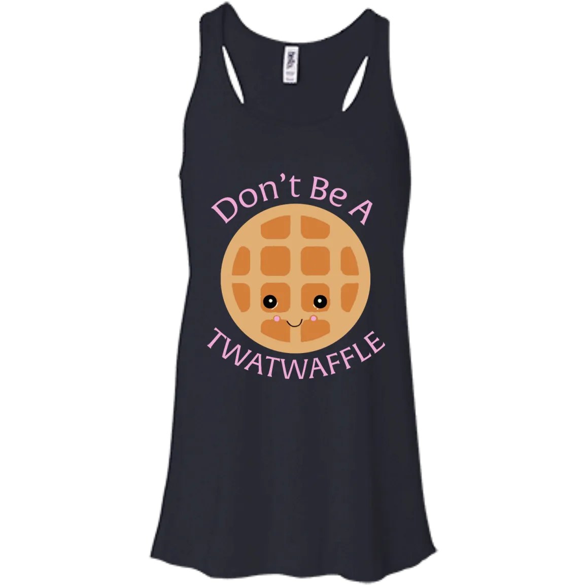 Don't Be A TWATWAFFLE  shirt, sweater, tank