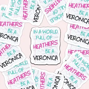 In A World Full of Heathers Vinyl Sticker